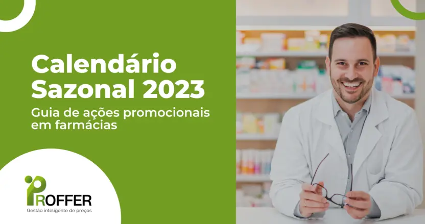 Calendário Sazonal 2023: Acompanhe as principais datas comerciais e planeje as ações promocionais na sua farmácia e aumente o valor percebido