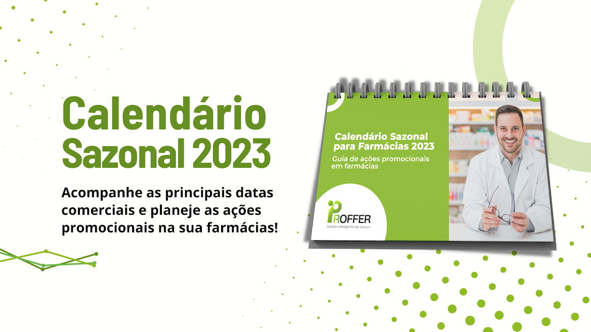 Calendário Sazonal 2023: Acompanhe as principais datas comerciais e planeje as ações promocionais na sua farmácia