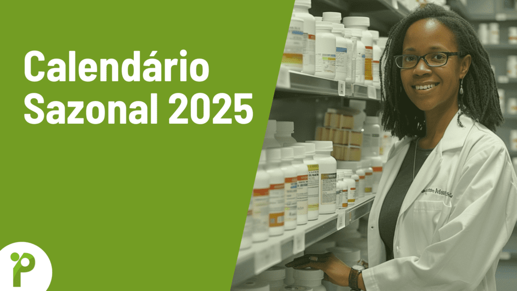 Calendário Sazonal 2025: Datas, eventos e ações promocionais para farmácias