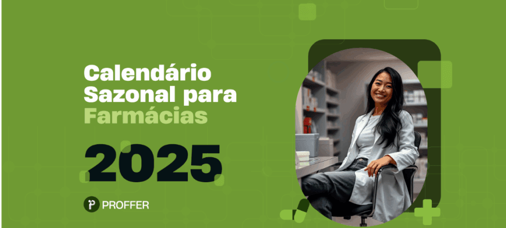 Baixe também nosso calendário sazonal para farmácias 2025